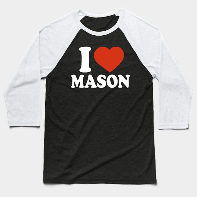 I Love Mason Baseball T-Shirt by Saulene